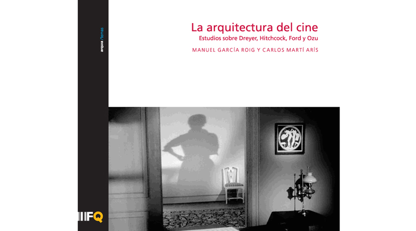 La arquitectura del cine. estudios sobre dreyer, hitchcock, ford y ozu | Premis FAD 2009 | Thought and Criticism